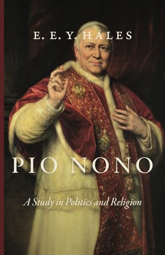 Pio Nono: A Study in Politics and Religion von Cluny